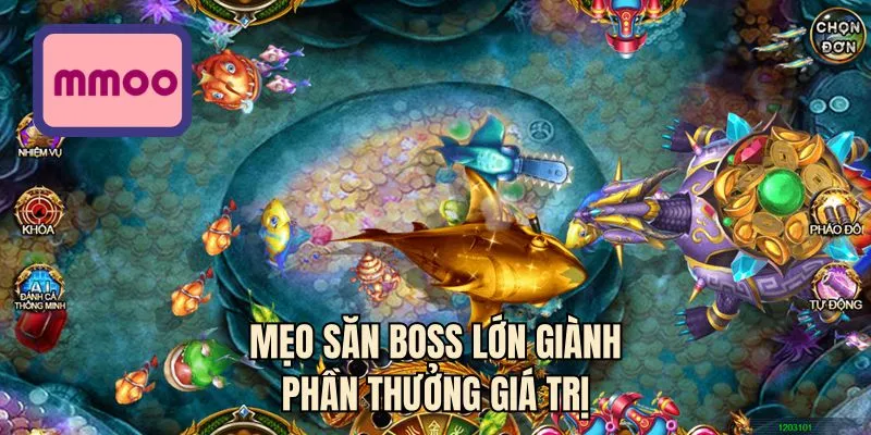 Mẹo săn boss lớn giành phần thưởng giá trị