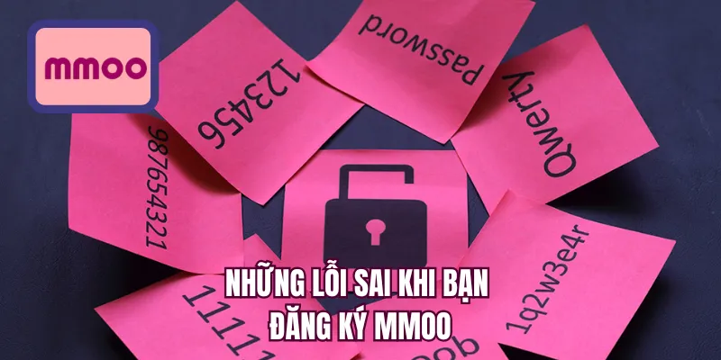 Những lỗi sai khi bạn đăng ký MMOO
