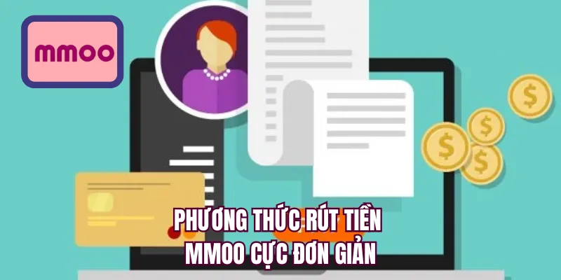 Phương thức rút tiền MMOO cực đơn giản