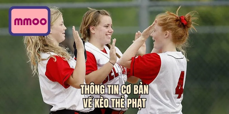 Thông tin cơ bản về kèo thẻ phạt